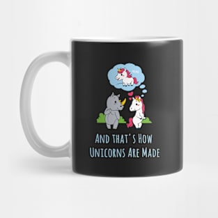 And That's How Unicorns Are Made Mug